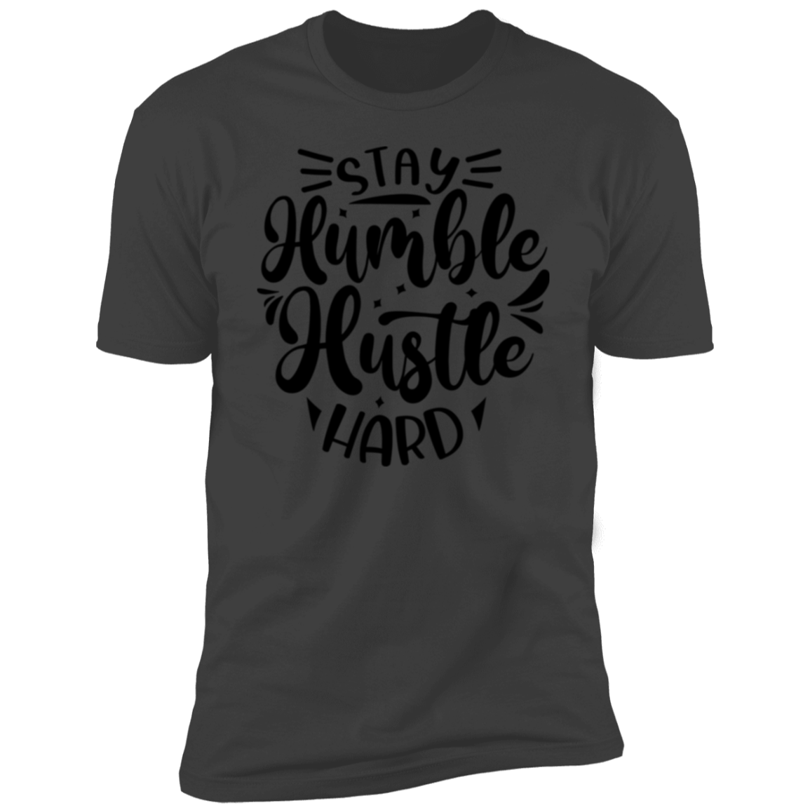 Stay Humble & Hustle Hard Men Short Sleeve T-Shirt