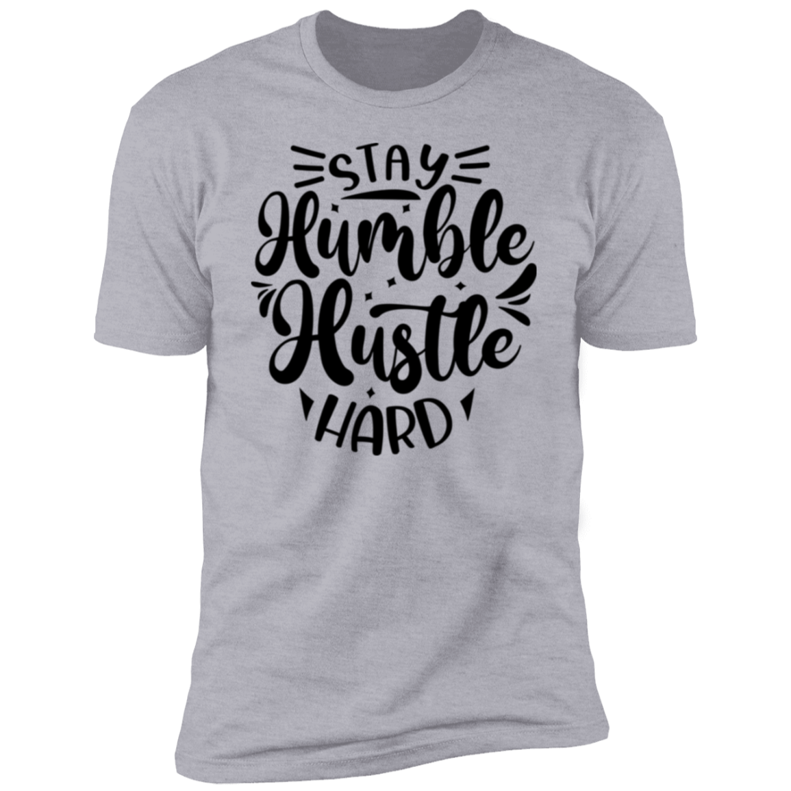 Stay Humble & Hustle Hard Men Short Sleeve T-Shirt