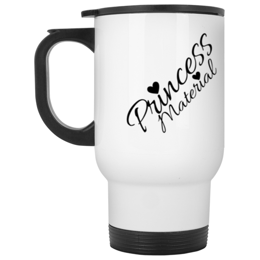 Princess Material White Travel Mug