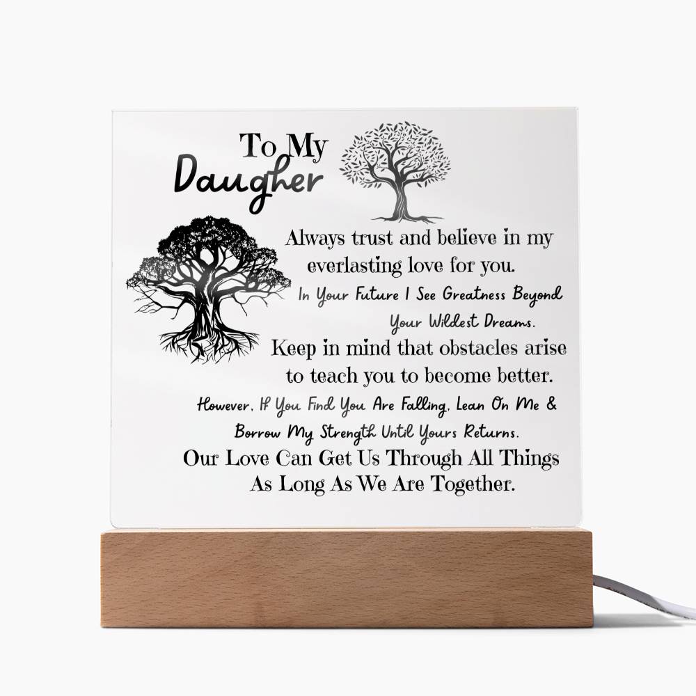 Let Me Be Your Root To My Daughter Plaque