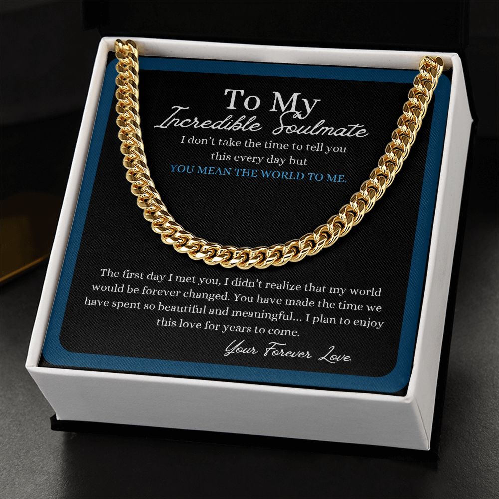 My Incredible Soulmate | My World | Cuban Link Chain